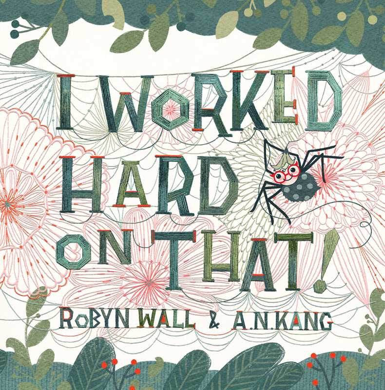 I Worked Hard on That! by Robyn Wall: Hardcover; 48 pages / English